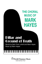 Pillar and Ground of Truth by Lutrell M - Hayes Mark - for SATB