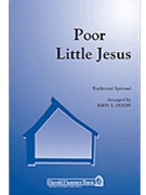 Poor Little Jesus by - Dixon John - for SATB a cappella
