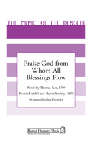 Praise God From Whom All Blessings Flow by Ken Thomas - Dengler Lee - for SATB