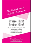 Praise Him Praise Him W/jesu Joy Of..... by Allen Bach Crosby - Drennan Patti - for SATB