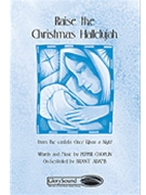 Raise The Christmas Hallelujah by Choplin Pepper for SATB