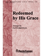 Redeemed By His Grace by - Drennan Patti - for SATB