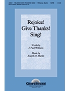 Rejoice Give Thanks Sing by Martin Joseph M for SATB