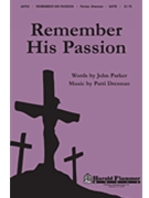 Remember His Passion by Drennan Patti for SATB