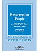 Resurrection People by Choplin Pepper for SATB
