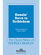 Runnin' Down To Bethlehem by Choplin Pepper for SATB