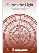 Shines The Light by Dengler Lee and Susan for SAB