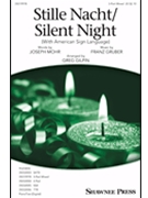 Stille Nacht - Silent Night by Gruber Franz - Gilpin Greg - Joseph Mohr for SAB