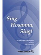 Sing Hosanna Sing by Gilpin Greg for SATB