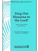 Sing Out Hosanna To The Lord by Liebergen Patrick M for SATB