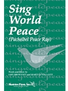 Sing World Peace (Pachelbel Peace Rap) by Lantz Marti Lunn for 2-Part Treble