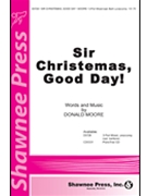 Sir Christemas Good Day by Moore Donald for 3-Part Mixed