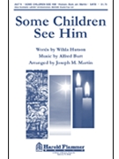 Some Children See Him by Burt Alfred - Martin Joseph M - for SATB
