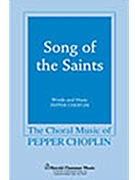 Song Of The Saints by Choplin Pepper for SATB