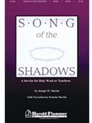 Song Of The Shadows by Martin Joseph M for SATB