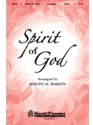 Spirit Of God by Martin Joseph M for SATB