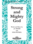 Strong & Mighty God by Myers Julie I - Pethel Stan - for SATB