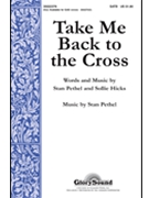 Take Me Back To The Cross by Pethel Stan for SATB