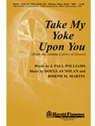 Take My Yoke Upon You by Nolan Douglas for SAB and Piano