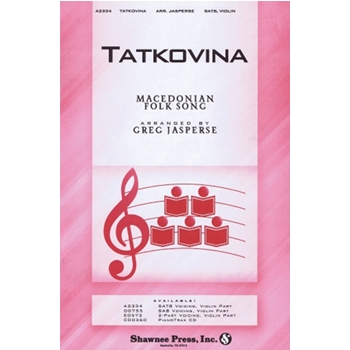 Tatkovina by Macedonian Folk Song - Jasperse Greg - for SATB
