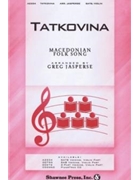 Tatkovina by Macedonian Folk Song - Jasperse Greg - for SAB and Piano