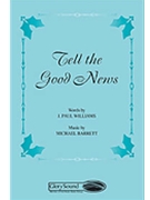 Tell The Good News by Barrett Michael for SATB