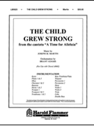The Child Grew Strong (from A Time for Alleluia) by Benson Louis F. for Score and Parts