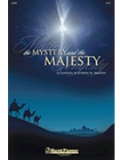 Mystery And The Majesty by Martin Joseph M for SATB