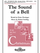 Sound Of A Bell by Sterling Robert for SATB