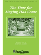 Time For Singing Has Come by Martin Joseph M for 2-Part Mixed