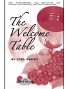 Welcome Table by Raney Joel for SATB (W/vlncello)