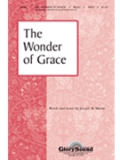 Wonder Of Grace by Martin Joseph M for SATB