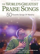 World's Greatest Praise Songs by Various for PVG Collection