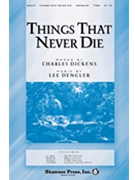 Things That Never Die by Dengler Lee for TTBB and Piano