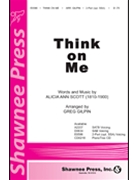 Think On Me by Scott Alicia Anne - Gilpin Greg - for SAB and Piano