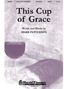 This Cup Of Grace by Patterson Mark for SATB