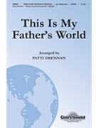This Is My Father's World by - Drennan Patti - for SATB