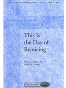 This Is The Day Of Rejoicing by Martin Joseph M for SATB