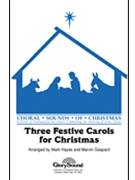 3 Festive Carols For Christmas by Hayes Gaspard - Hayes and Gaspard - for SATB