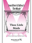 3 Little Maids by Gilbert and Sullivan - Leavitt John - for SSA