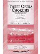 3 Opera Choruses by Verdi and Gounod and Borodin - Liebergen Patrick M - for SATB