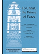 To Christ The Prince Of Peace by Walter William - Ehret Walter - for SAB and Piano