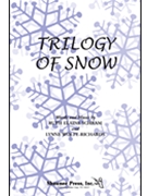 Trilogy Of Snow by Schram Ruth Elaine for SATB