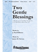 2 Gentle Blessings by Stevens James for SATB