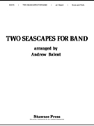 Two Seascapes for Band by - Balent Andrew - for PartS AND