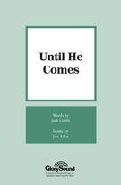 Until He Comes by Ailor Jim for SATB