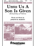 Unto Us A Son Is Given by Martin Joseph M for SATB