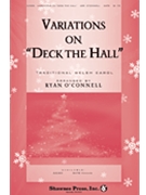 Variations On Deck The Hall by Welsh Song - O'Connell Ryan - for SATB