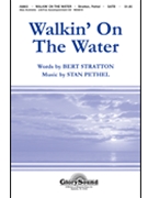 Walkin' On The Water by Pethel Stan for SATB