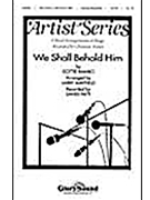 We Shall Behold Him by Rambo Dottie - Mayfield - for SATB